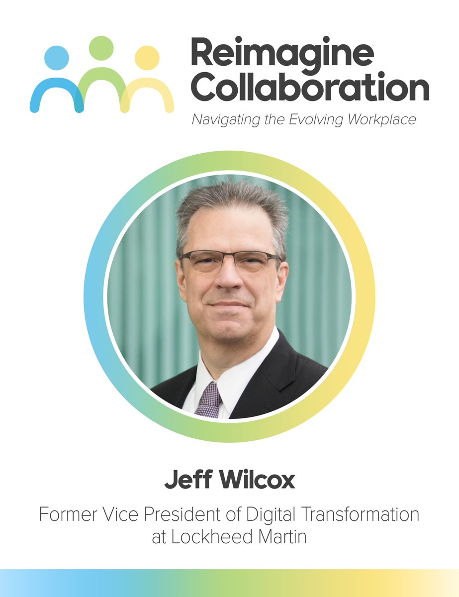 We’re happy to announce that Jeff Wilcox, former VP of Digital Transformation at Lockheed Martin, will be a speaker at #ReimagineCollaboration on March 11th! We’re honored to hear the perspective of someone who saw the value of digital transformation years in advance!