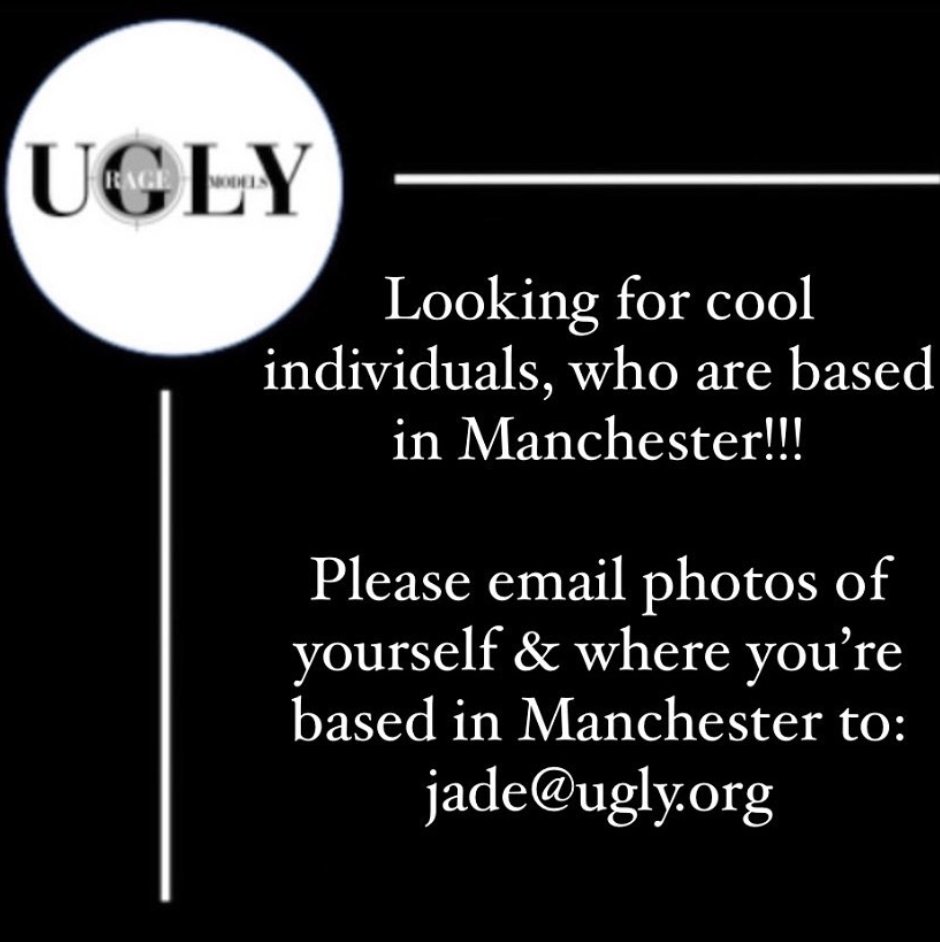 Please email: photos of yourself &amp; where you are based in Manchester to: jade@ugly.org