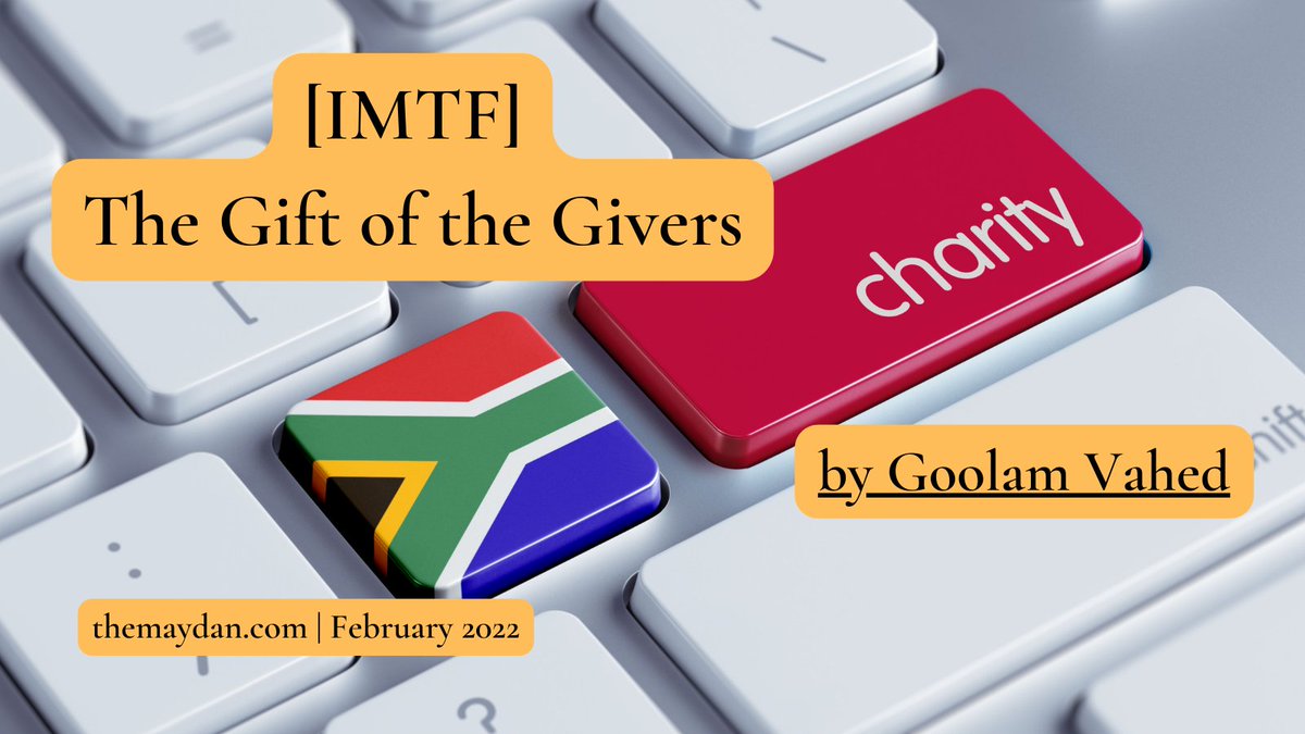 The Gift of the Givers | by Goolam Vahed themaydan.com/2022/02/the-gi… is the 4th contribution to the roundtable discussion on the self &amp; economics for the Islamic Moral Theology in the Future (IMTF) project. It presents a close look at the work of a South African NGO, <a href="/GiftoftheGivers/">Gift of the Givers</a>