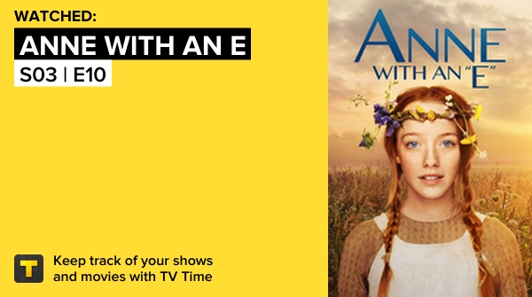 Little_Efibi's tweet photo. I've just watched episode S03 | E10 of Anne with an E! #anne  https://t.co/Iibh3tj34m #tvtime https://t.co/rZM6JUN6DG