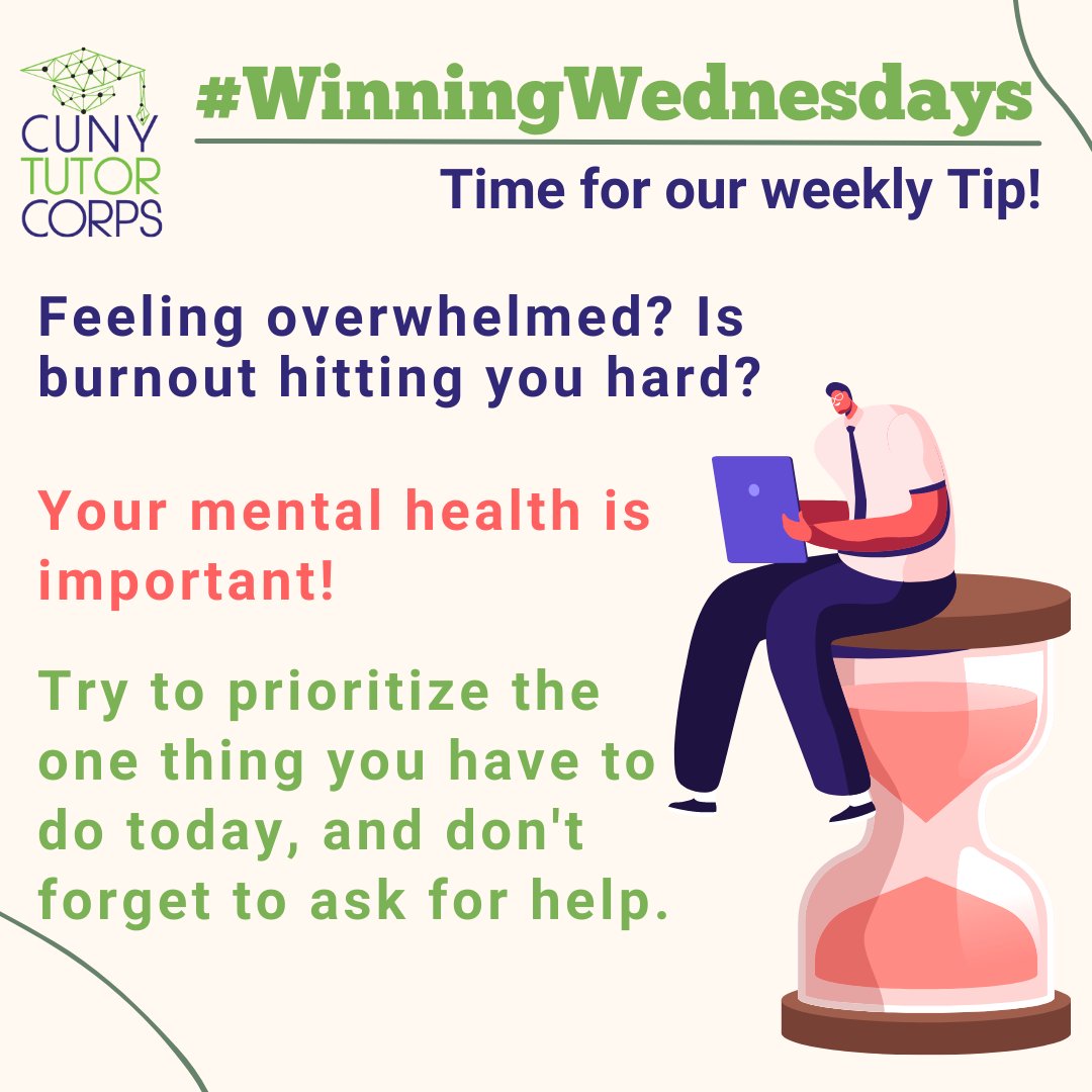 Another tip for #WinningWednesdays ! Feeling burnout? Try to prioritize one thing at a time! 

#CUNY #CUNYTutorCorps #CUNYTC #tutors #success #tips #burnout #mentalhealth #help #stemeducation #education #learning