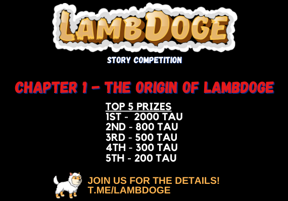 Think you're the next great storyteller?

Submit your short story for Chapter 1 - The Origin of LambDoge and you could win some $TAU!

Join the fun at t.me/lambdoge to get started!

<a href="/LamdenTau/">Lamden</a> <a href="/RSwapOfficial/">Rocketswap</a> $TAU $RSWP $LDOGE