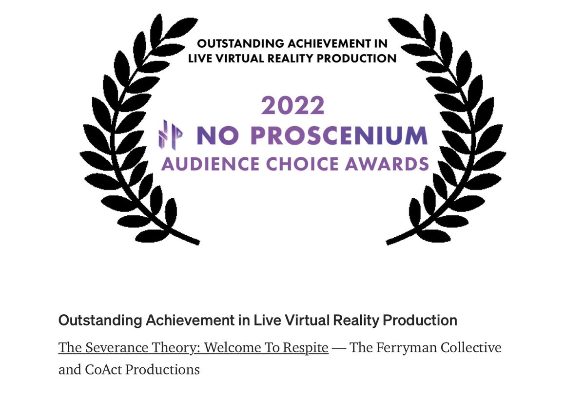 Ferryman_VR's tweet image. Congratulations to the team and our production partner @CoActPro on the @NoProscenium Audience Choice Award win for Outstanding Achievement in Virtual Reality Production for The Severance Theory: Welcome to Respite.  Thank you to all our amazing fans and supporters for voting.