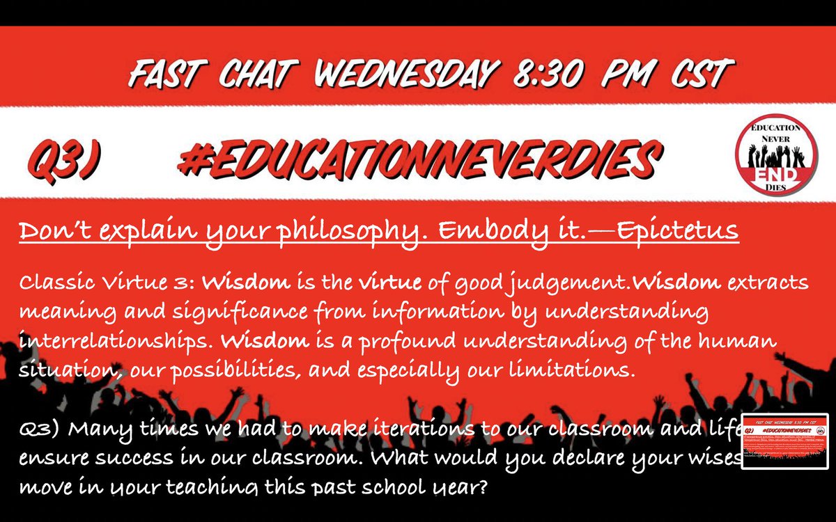 Q3: There have been many times we had to make iterations in our classroom and life to ensure success in our classroom. What would you declare your wisest move in your teaching has been this year? #EducationNeverDies @dekconductor