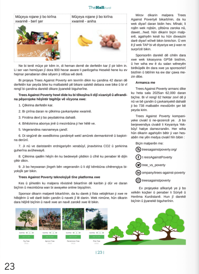 Thank you @KurdiHall magazine for featuring our mission on their first pages. It was great to see a publication about Trees Against Poverty in the Kurdish language. Kurdish is spoken in two of the overseas areas our partners will plant trees in. To read bit.ly/34VOAsg