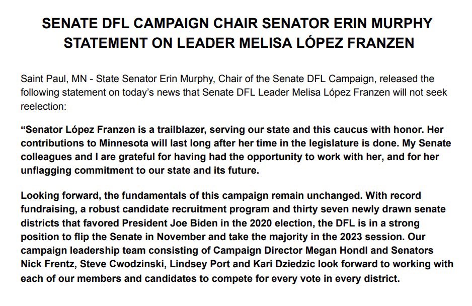 Our deepest thanks to Leader López Franzen for her unwavering commitment to Minnesota. Our work to elect a DFL majority in the Senate continues, uninterrupted and undeterred. Minnesota’s best days are ahead and our future depends on it.
