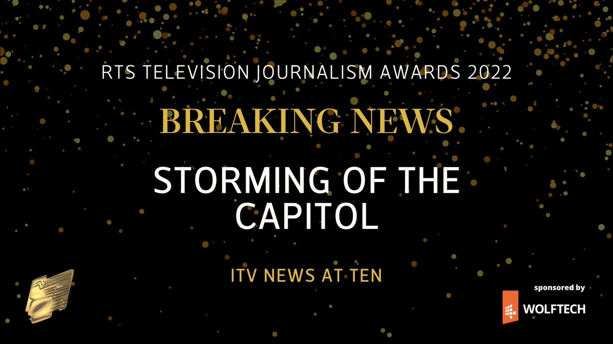 RTS_media's tweet photo. ITV News at Ten’s Storming of the Capitol takes home its second award of the night for Breaking News. Judges praised the “brave reporting, its high-quality journalism under pressure and its sheer daring” #RTSAwards https://t.co/u2NmnvNPF0