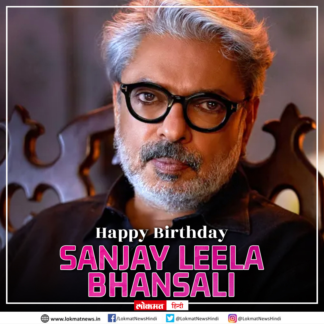 Happy Birthday Sanjay Leela Bhansali 