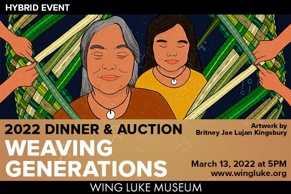 Celebrate connection across generations at Wing Luke Museum's Dinner & Auction on March 13th. From generations past to generations future, Asian American, Pacific Islander, and Native Hawaiian stories provide the backbone of our communities' resilience. digitalwingluke.org/2022auction