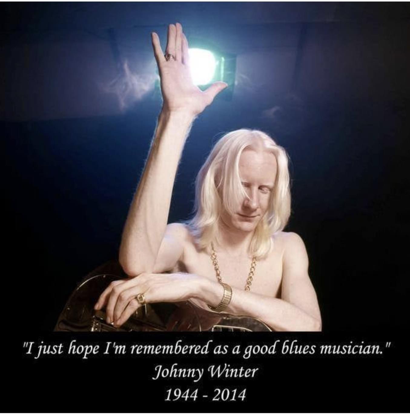  And a Happy Birthday to Johnny Winter 