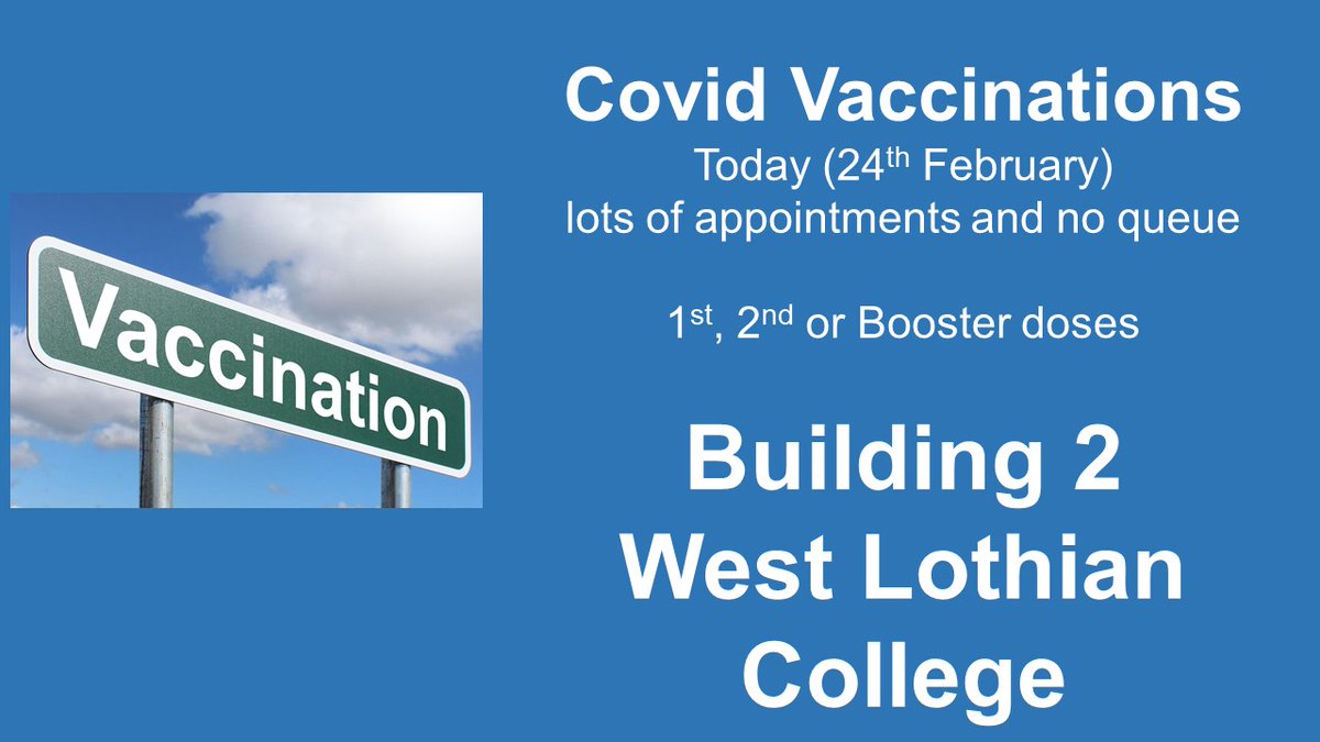 WestLothianHSCP's tweet photo. Drop in to West Lothian College before 3.45pm today (24th February) for Covid Vaccinations.  Ist, 2nd and Booster doses available. https://t.co/lXFkmUoRFe