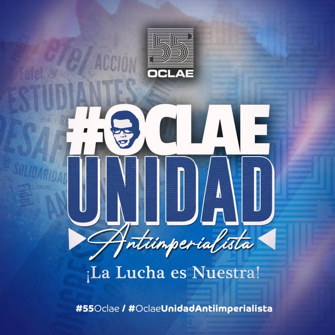 #OclaeUnidadAntiimperialista #55Oclae