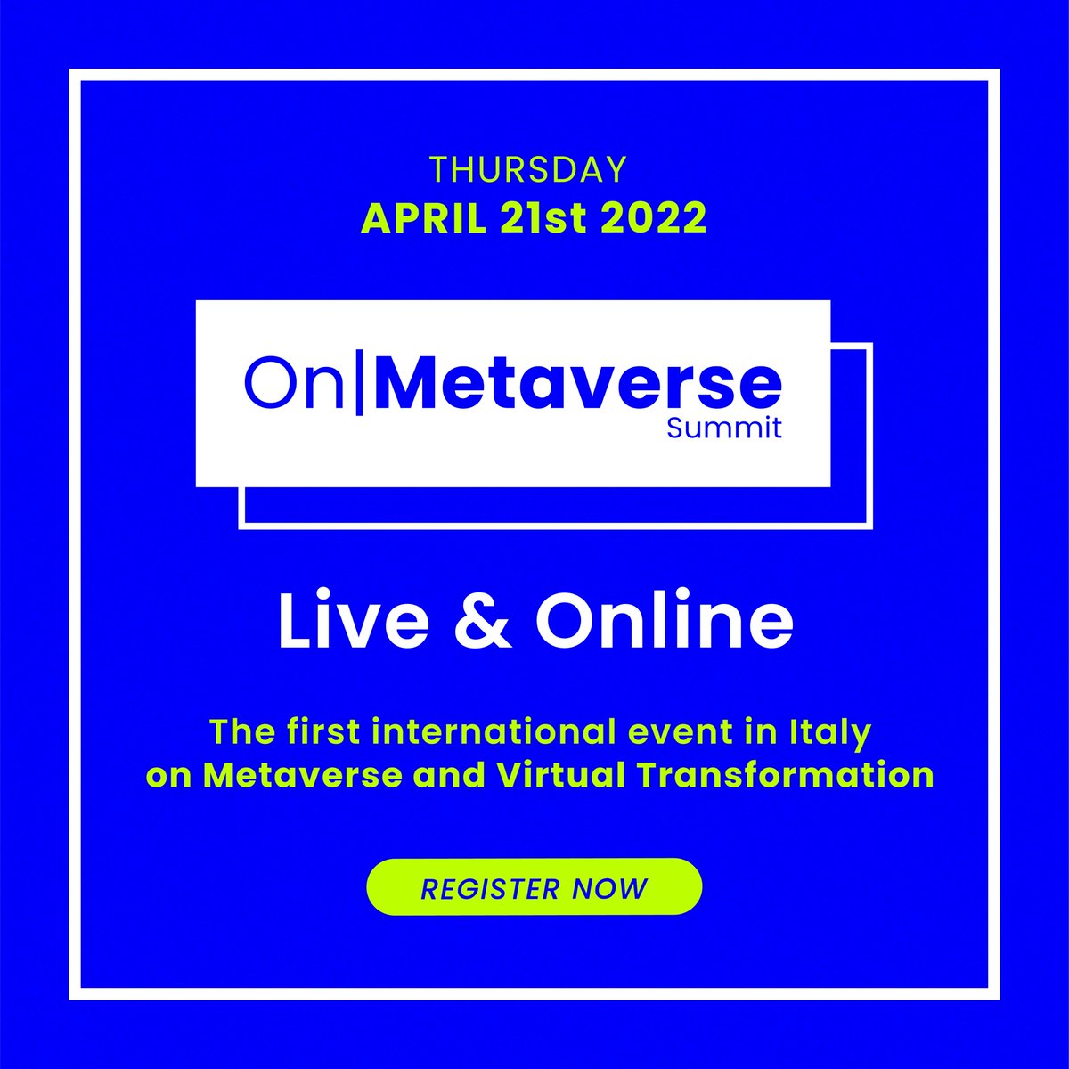 Some people talk about it.
Some people do it.
We brought them together.

The first international event in Italy on Metaverse is coming.

Save the date!
On | Metaverse Summit
Thursday, April 21st, 2022
LIVE &amp; ONLINE
Register now: onmetaversesummit.com

#onmetaversesummit
