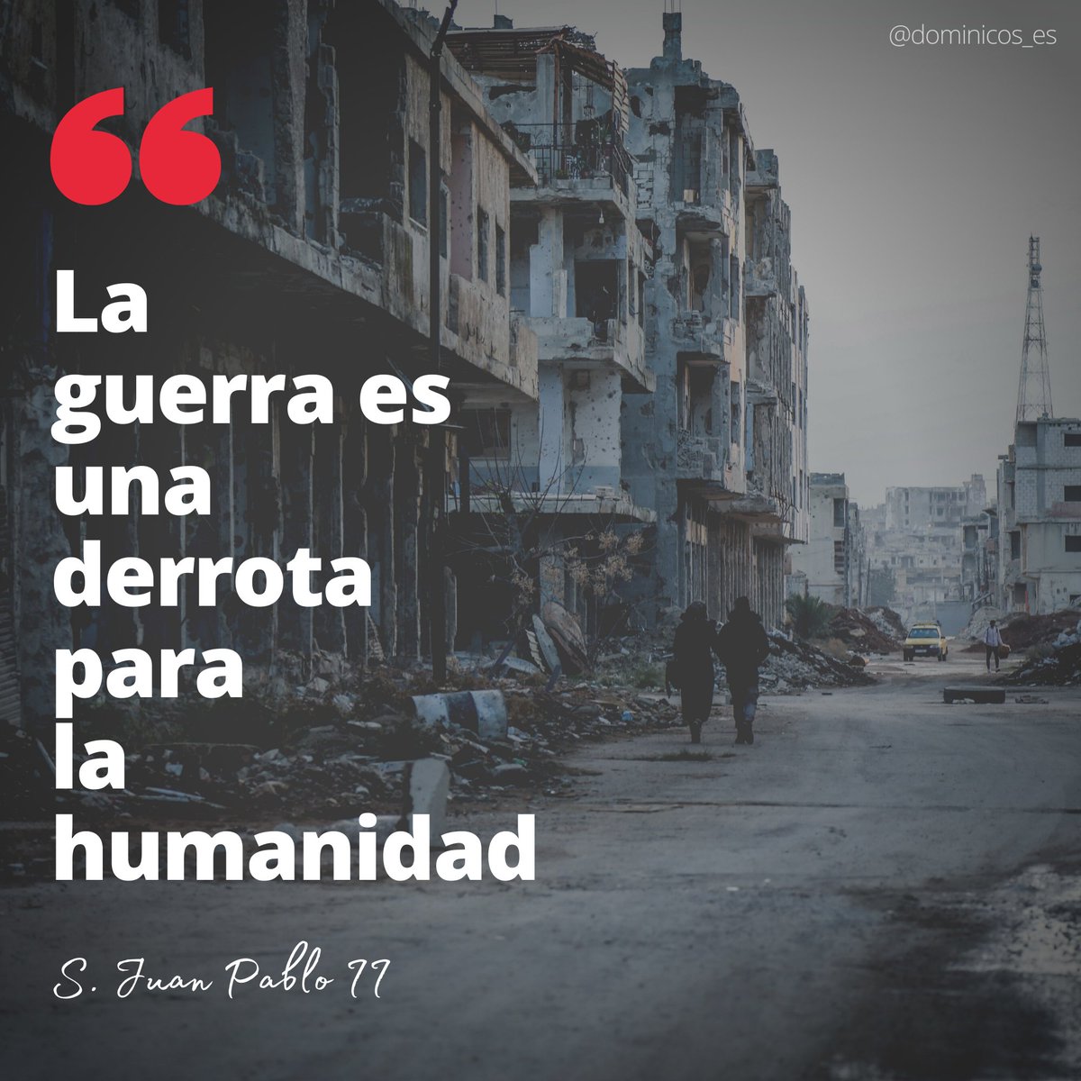 ‘La guerra es una derrota para la humanidad’  S. Juan Pablo II