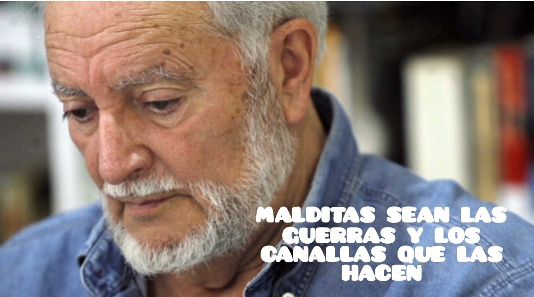 MALDITAS SEAN LAS GUERRAS Y LOS CANALLAS QUE LAS HACEN.

✍️Julio Anguita.