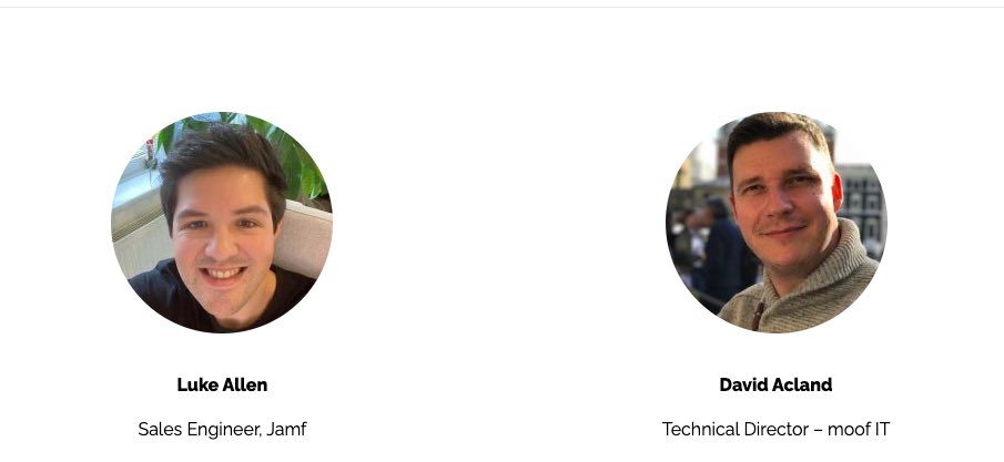 MEET OUR SPEAKERS: Introducing Luke Allen, Sales Engineer, Jamf discussing the new ranges of security-focussed products for iOS/iPadOS and David Acland, Technical Director, moof IT exploring the implementation of security policies for your Macs! JOIN US <a href="/www/">WWW</a>.MacAD.uk #Macs #iOS