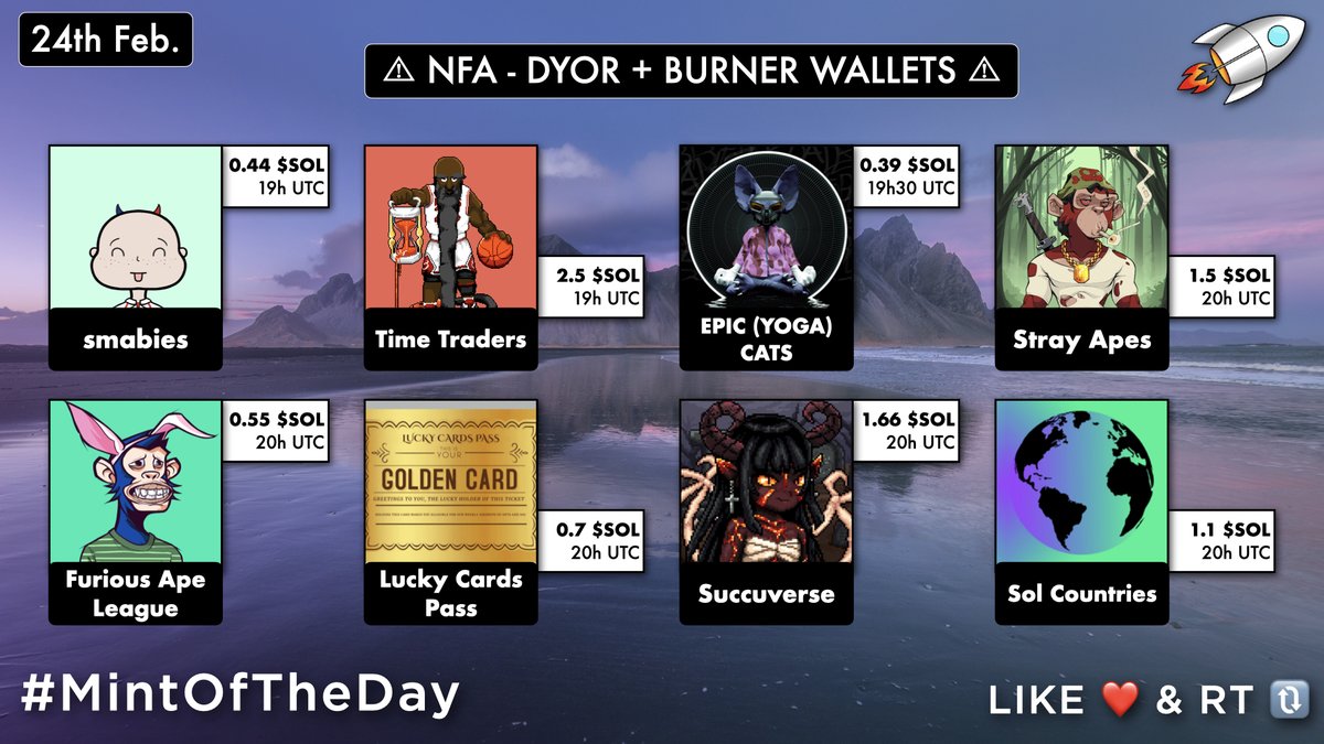 🔥 Today's #SolanaNFTs Mints 🔥

19UTC・<a href="/smabiesNFT/">smabies | MINT LIVE</a>・0.44 SOL 
19UTC・@TimeTradersio・2.5 SOL
19:30UTC・@SolEpicCats_NFT・0.39 SOL
20UTC・<a href="/StrayApesNFT/">Stray Apes</a>・1.5 SOL
20UTC・@FAJL_sol・0.55 SOL
20UTC・@LuckyCardsPass・0.7 SOL
20UTC・<a href="/succuverse/">Succuverse</a>・1.666 SOL
20UTC・<a href="/SolCountries/">205 Sol Countries || SolC DAO Guarantee WL</a>・1.1 SOL