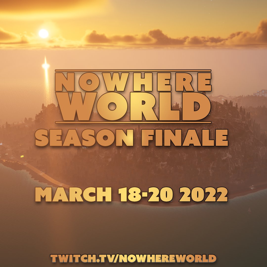 Season two has been an amazing journey, but all good things must come to an end... join us for an epic 3 day closing festival March 18-20th at twitch.tv/nowhereworld