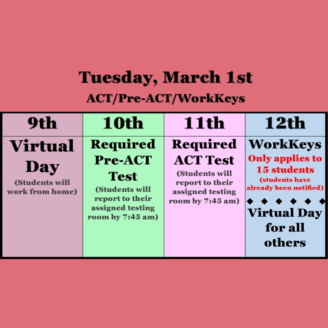 Parents and Students please be aware of the schedule change due to the administration of ACT and Pre-ACT next Tuesday, March 1st.