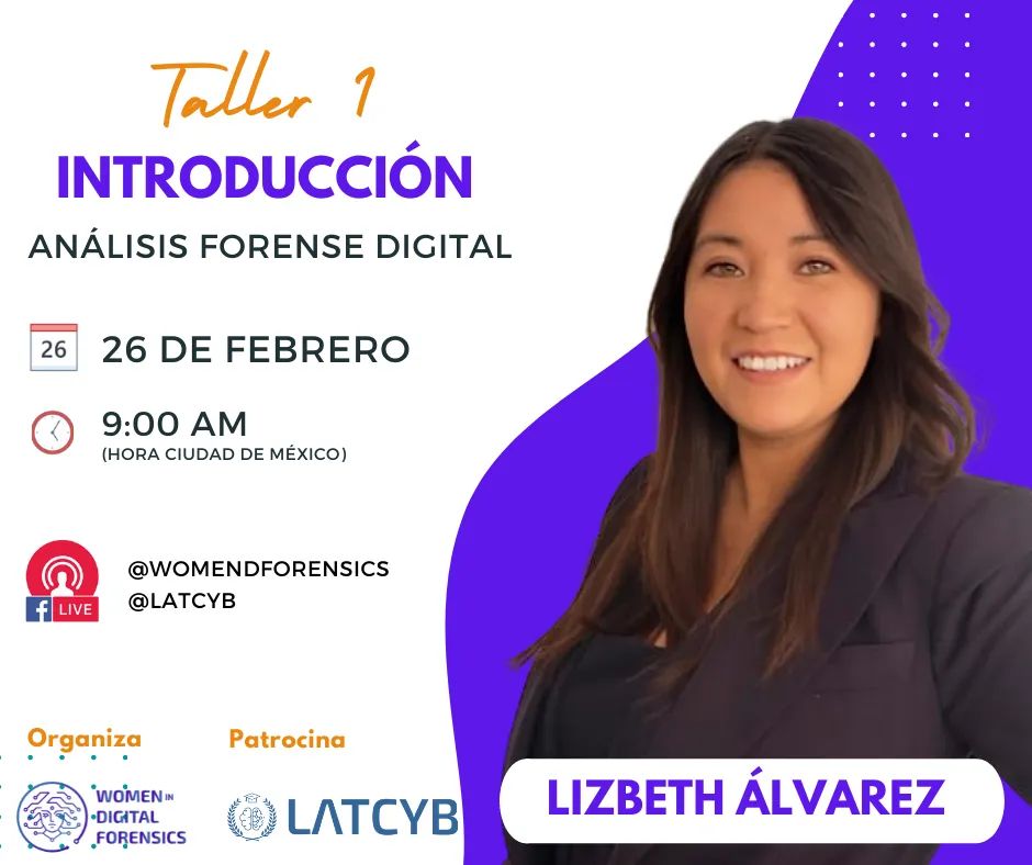 ✅Taller 1: Introducción "Análisis Forense Digital" 

📅Fecha: 26 de Febrero
⏰Hora: 9:00 AM (Hora Ciudad de México)
🌐Lugar: Facebook Live

🌐Evento online:
✅Organizado <a href="/WomenDForensics/">Women in Digital Forensic</a>
✅Patrocinado: LatCyb

🌐Instructor <a href="/lizalvarez0101/">Lizbeth Álvarez</a>