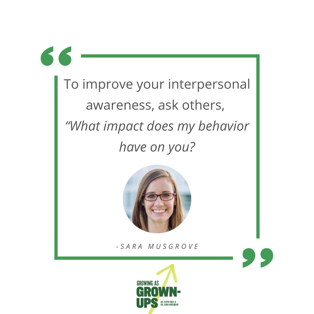 DrKeithEigel's tweet photo. To improve your interpersonal awareness, ask others, “What impact does my behavior  have on you?” 
Sara Musgrove

Listen to the full conversation here: https://t.co/8rDQLdQMAb https://t.co/bHtvYdAt8o
