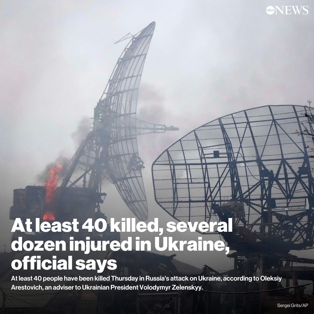 ABC's tweet photo. BREAKING: At least 40 people have been killed Thursday in Russia's attack on Ukraine, according to Oleksiy Arestovich, an adviser to Ukrainian Pres. Volodymyr Zelenskyy. https://t.co/8qYs0O0zcz https://t.co/jPq289pHOs
