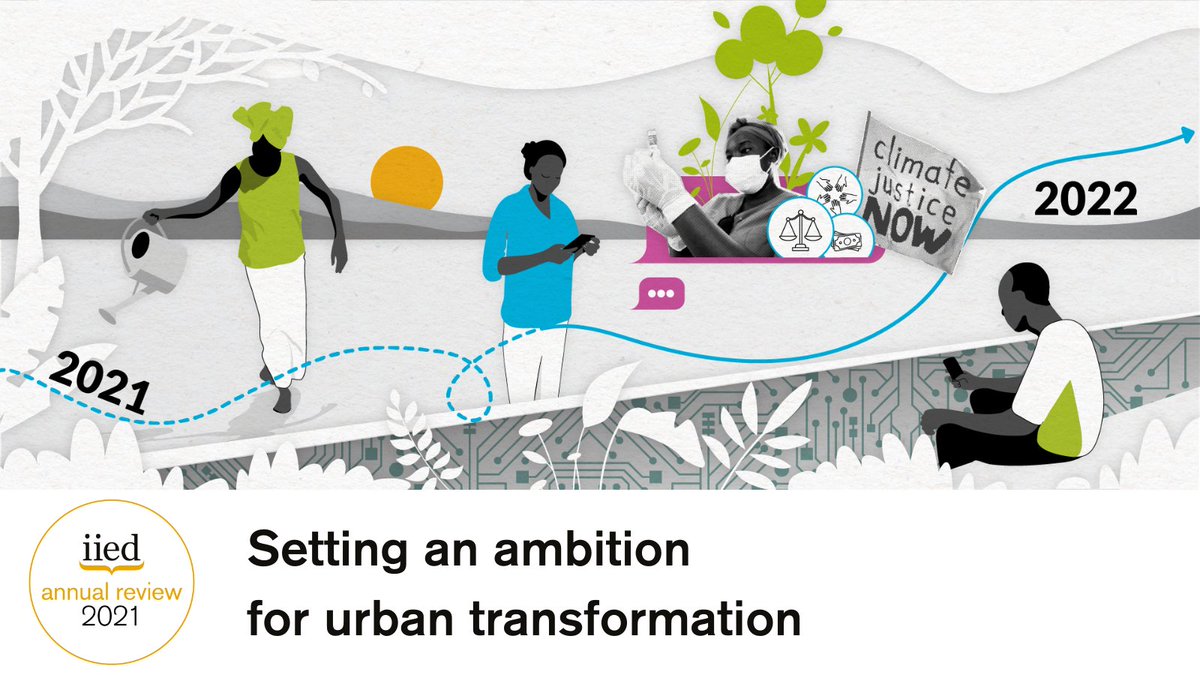 In 2021 <a href="/IIED/">IIED</a> began work that seeks nothing less than transformational change in cities. The framework for transformative #urban recovery represents a multi-issue-multi-actor approach, and in 2022 we will develop it further. Read Keeping up the pressure: iied.org/iied-annual-re…