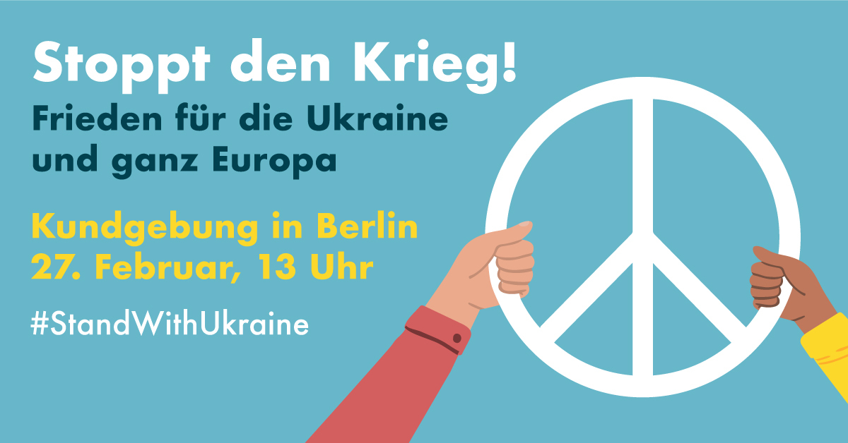 Kundgebung statt Friedenskette, doch ansonsten bleibt es dabei: Wir brauchen euch am Sonntag in Berlin, um ein deutliches Zeichen gegen den russischen Angriff auf die Ukraine zu setzen!