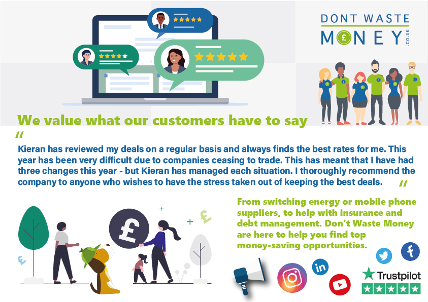 We care about what our customers have to say and always look for the best possible deals out there to help everyone save even more money. Head over to our website for new and exclusive deals: dontwastemoney.co.uk/offers