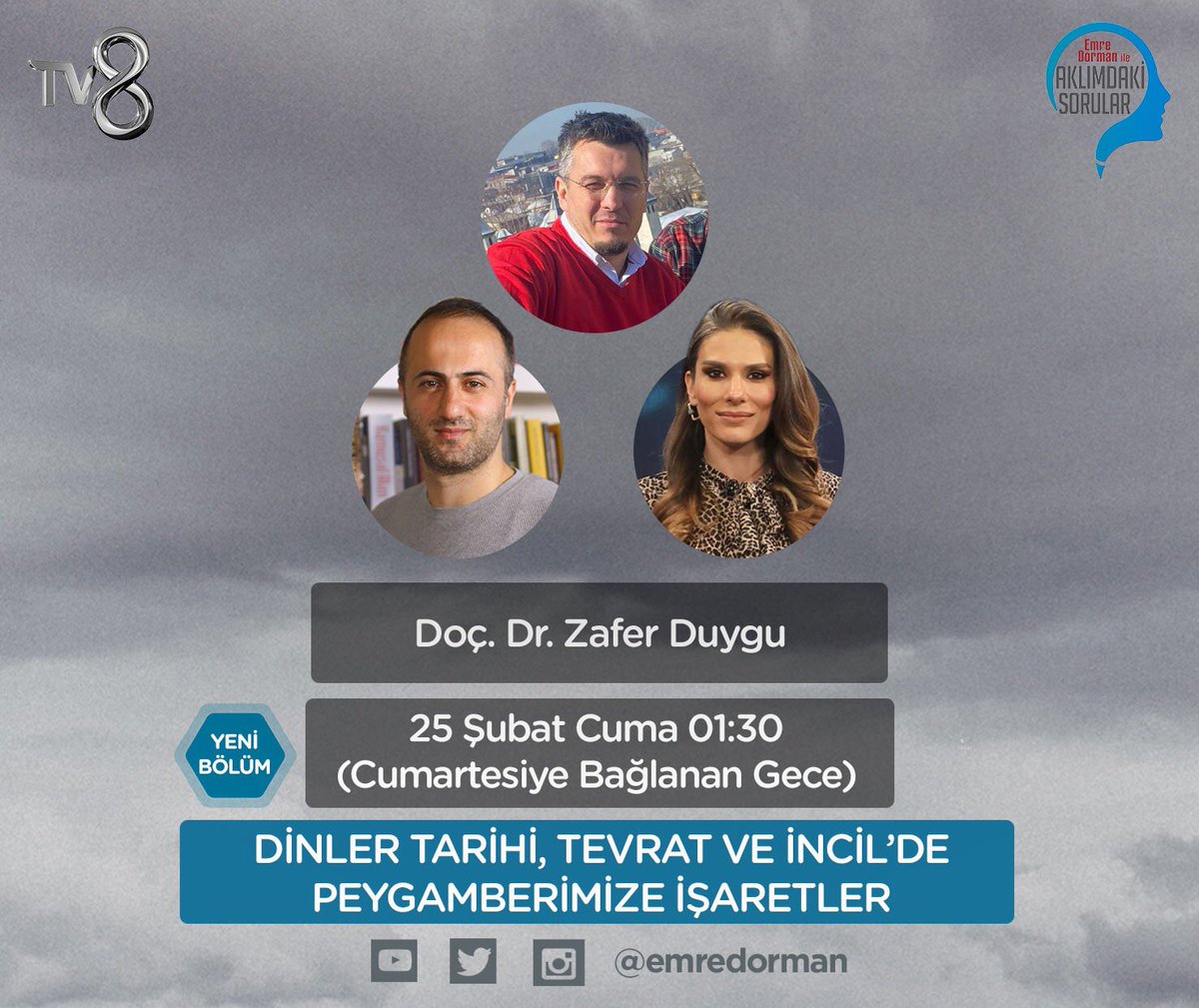Aklımdaki Sorular programımızın bu haftaki yeni bölümünde Doç. Dr. Zafer Duygu hocamız ile Dinler Tarihi, Tevrat ve İncil’de Peygamberimize İşaretler konusunu konuşacağız. Cuma gecesi (Cumartesiye bağlanan gece) 01:30’da (Survivor Ekstra’dan hemen sonra) TV8’de.
