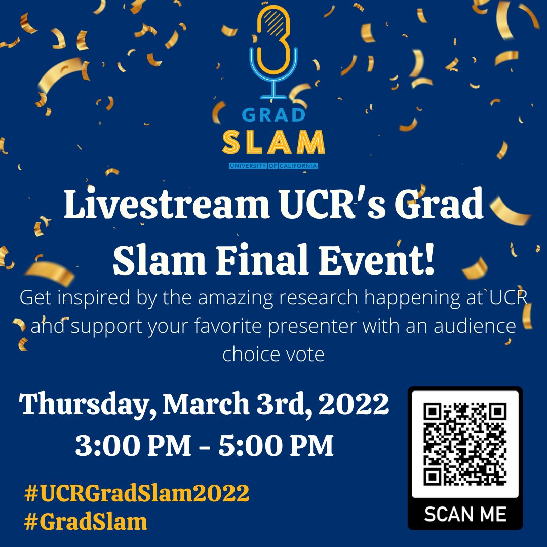 Share your social media posts with us by using the hashtags #GradSlam #UCRGradSlam2022 and visit our Grad Slam 2022 website (gsrc.ucr.edu/grad-slam-2022 ) for more information.
