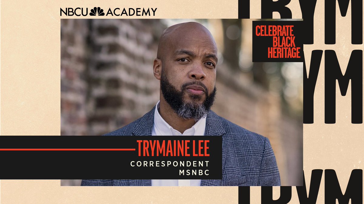 NBCU Academy - Celebrate Black Heritage: Trymaine Lee, MSNBC correspondent