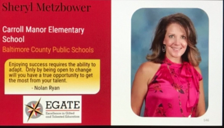 Congratulations to Sheryl Metzbower of Carroll Manor Elementary on her Excellence in Gifted And Talented Education award!