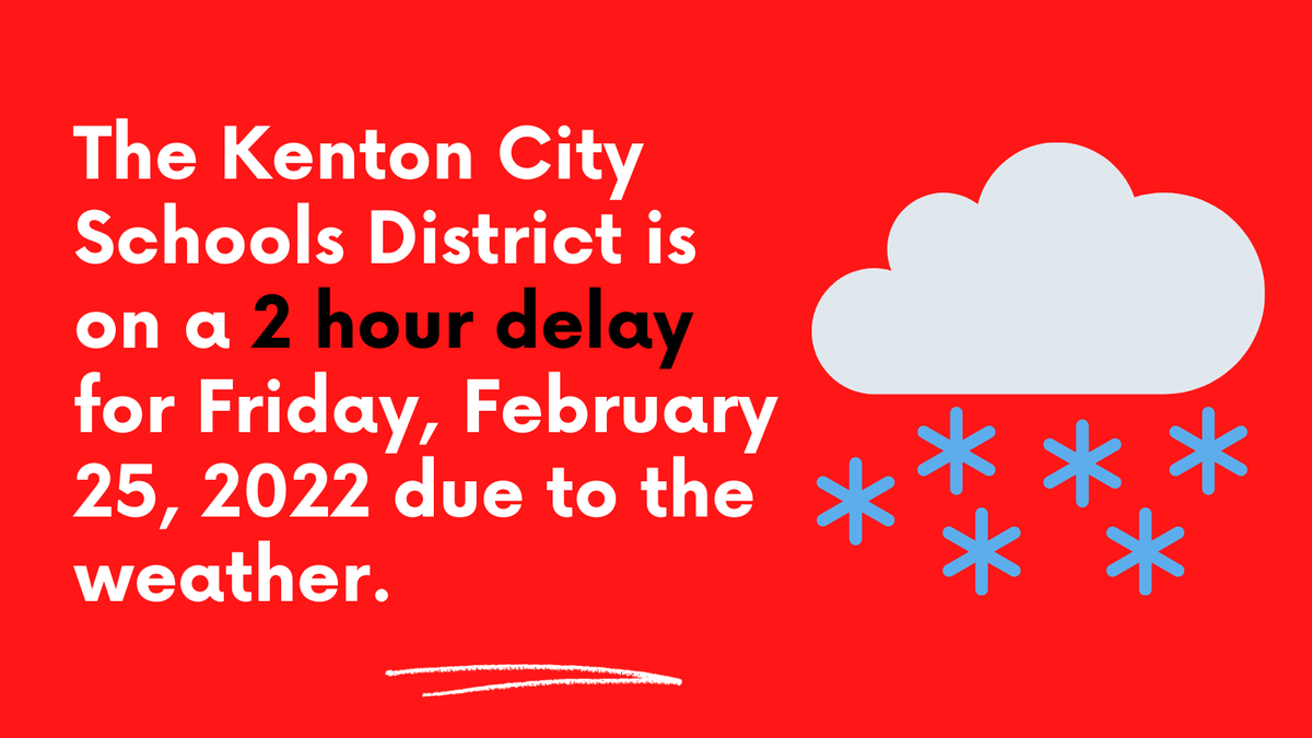 kcsalerts's tweet photo. The Kenton City Schools District is  on a 2 hour delay for Friday, February 25, 2022 due to the weather. https://t.co/2f2z0nWR8K