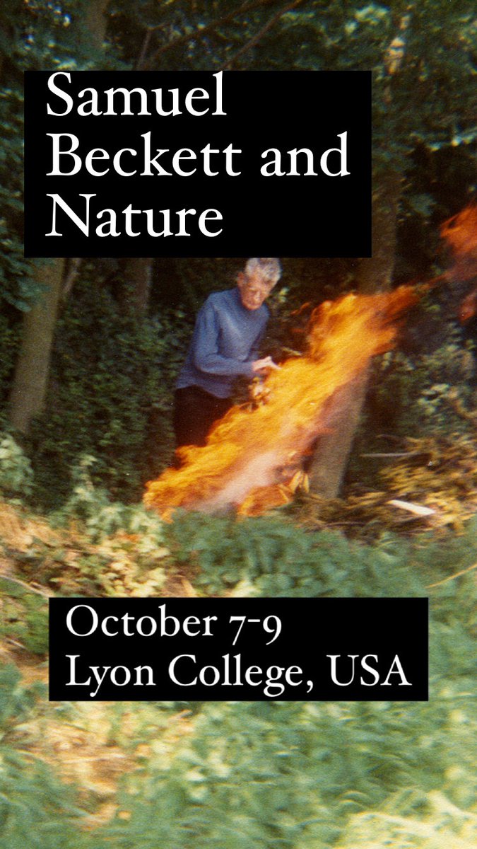 The “Samuel Beckett and Nature” conference will take place on October 7-9. The keynote speakers are S.E. Gontarski and J-M Rabaté. We are accepting proposals until May 15th. Contact beckettandnature@gmail.com 

#samuelbeckett #nature #anthropocene #modernism #moderniststudies