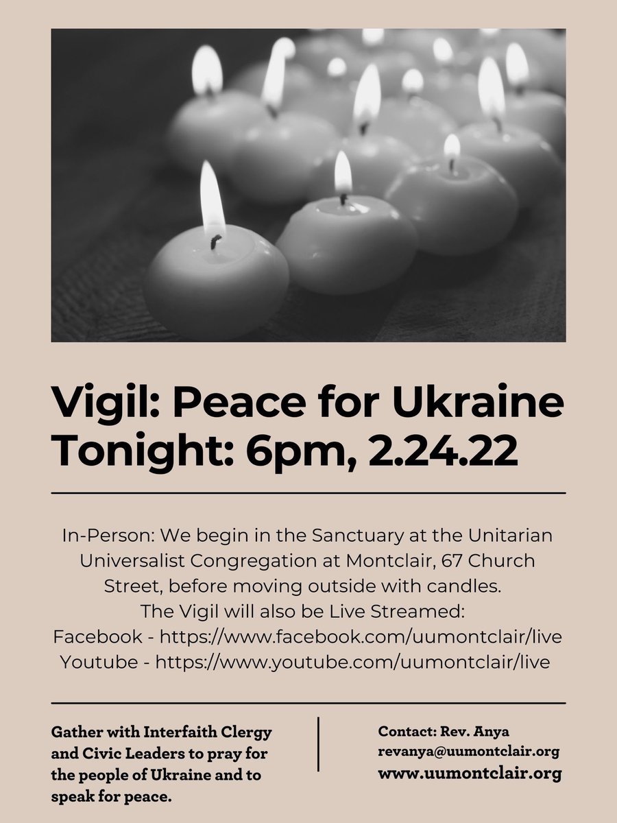 Vigil: Peace for Ukraine. Tonight 6pm 2/24/22.   UU Montclair NJ.  Live on YouTube/Facebook