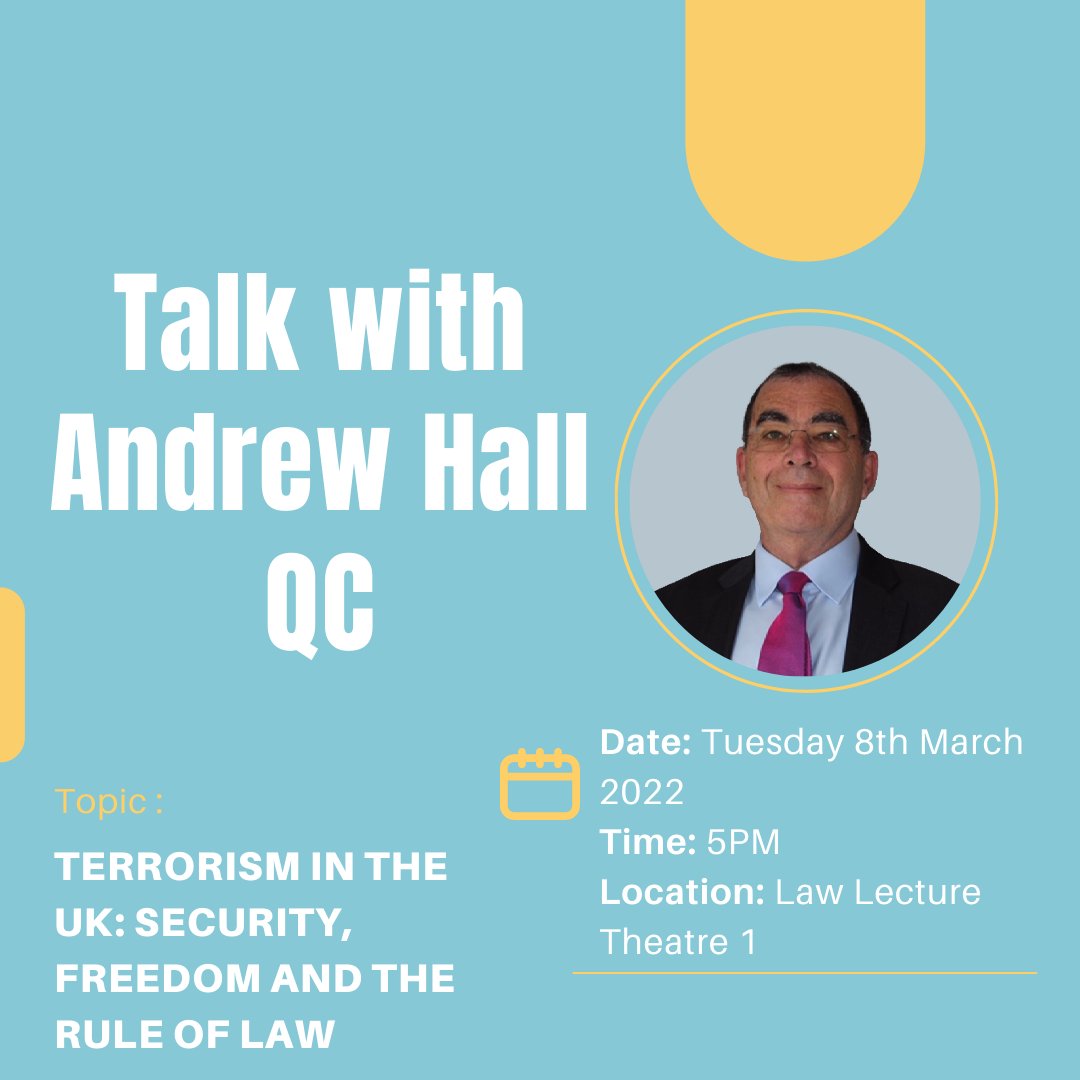 Andy Hall QC will be delivering a talk on Terrorism in the UK: Security, Freedom and the Rule of Law and his experience on some of the highest-profile terrorism cases of recent years.
No sign-ups required just come along to Lecture Theatre 1 at 5pm on Tuesday 8th March!