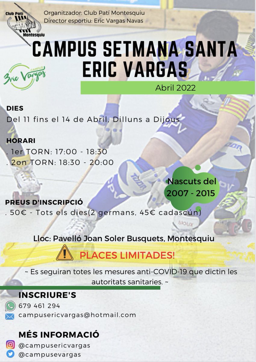 ✔️Obertes les inscripcions del <a href="/campusevargas/">Campus Eric Vargas</a> a #Montesquiu! 💥

🗓De l'11 al 14 d’abril

🕰1er torn: 17:00 - 18:30
🕰2on torn: 18:30 - 20:00

💰50€ tots els dies (2 germans, 45€ cadascun)

⚠️ PLACES LIMITADES 

📍Pavelló Joan Soler Busquets de Montesquiu. 

<a href="/cpmontesquiu/">Club Patí Montesquiu</a>