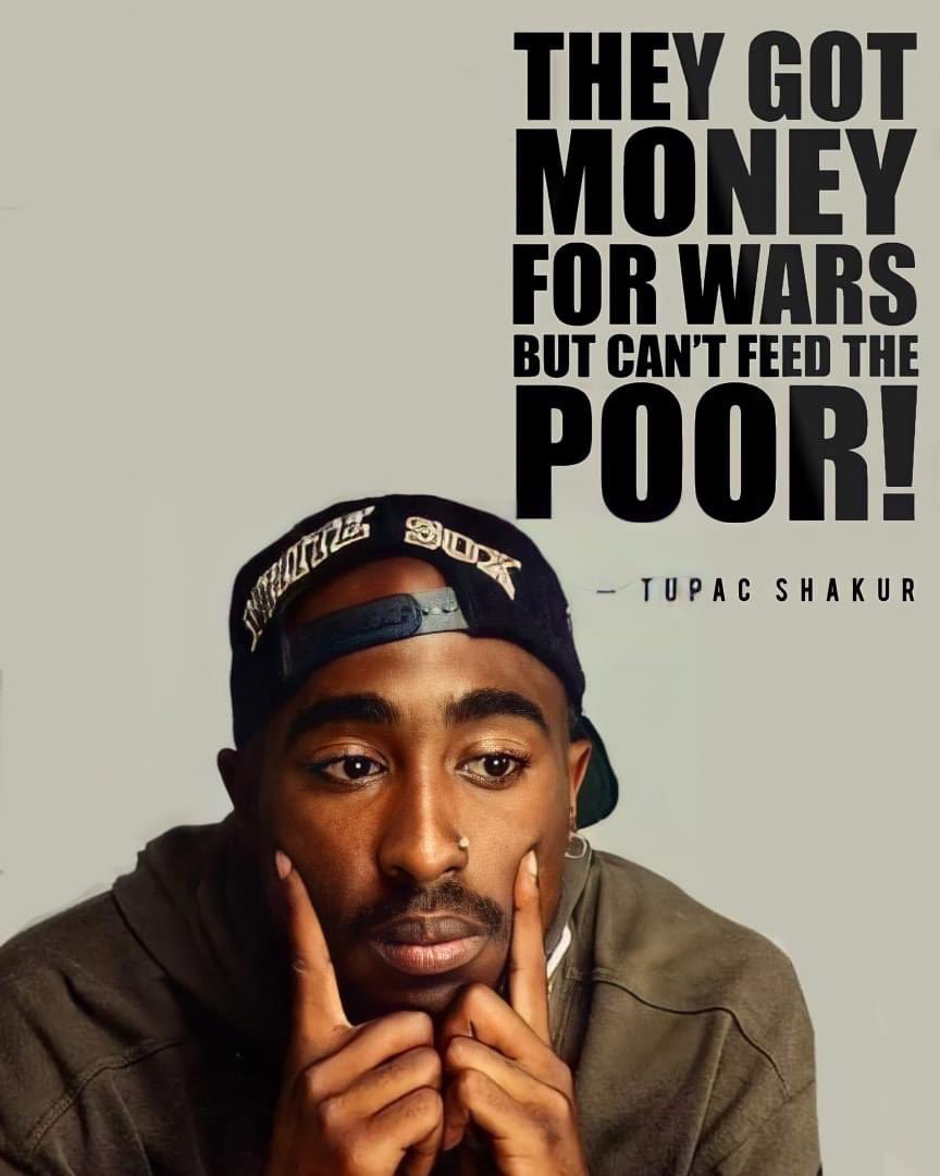 AuthorJoeNBrown's tweet photo. They got money for wars 💣🛡⚔️, but can’t feed the poor! A #TupacShakur thought 💭. #WarSolvesNothing https://t.co/070hvG7o2d