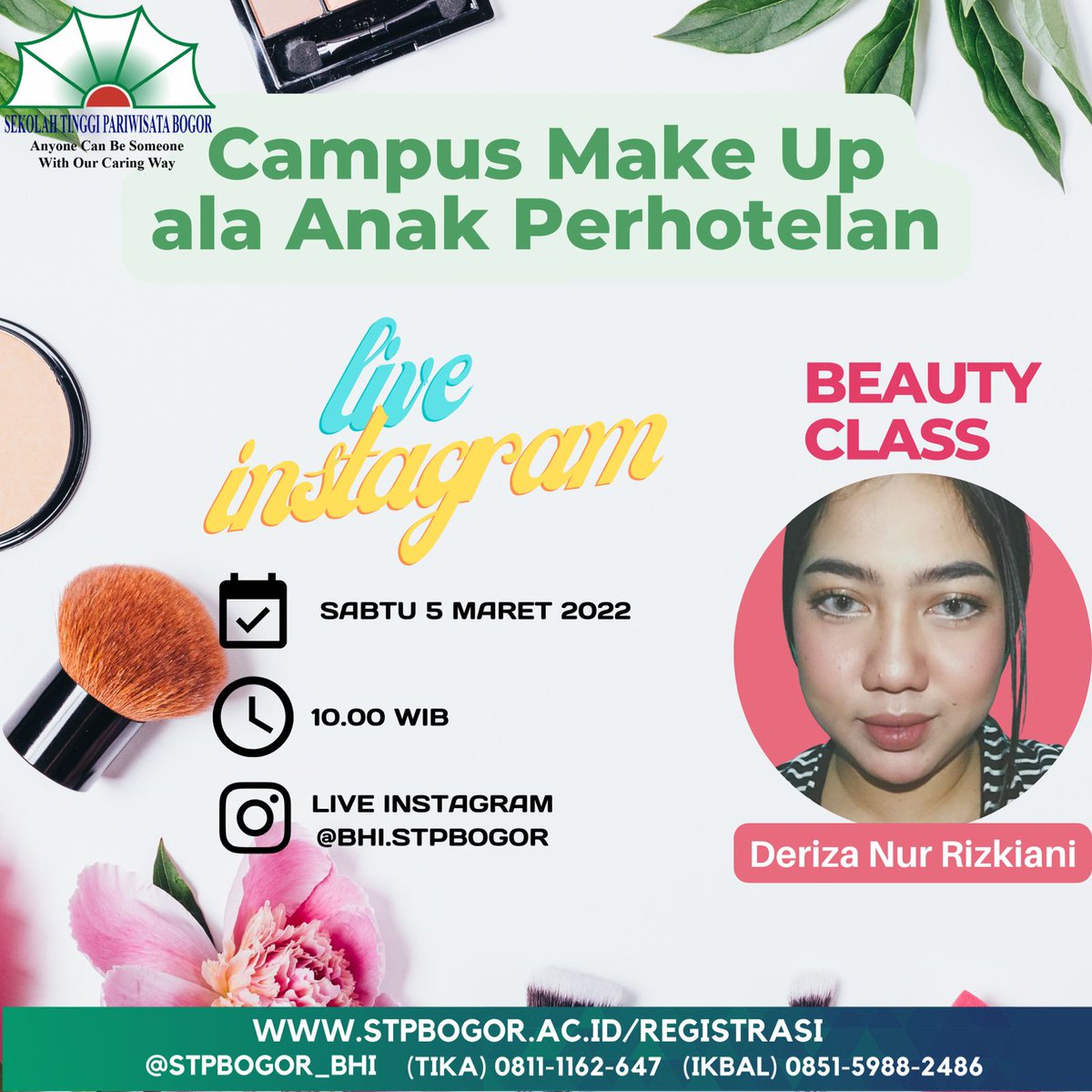 "Live Instagram"
Good Afternoon!

Sekolah Tinggi Pariwisata Bogor mengadakan Beauty Class "Campus Make Up ala Anak Perhotelan"
Jangan terlewatkan ya jadwalnya :

📑Sabtu, 05 Maret 2022
⏱️10:00 - Selesai

Ajak teman kalian ya guys agar mengenal make up ala STP Bogor.