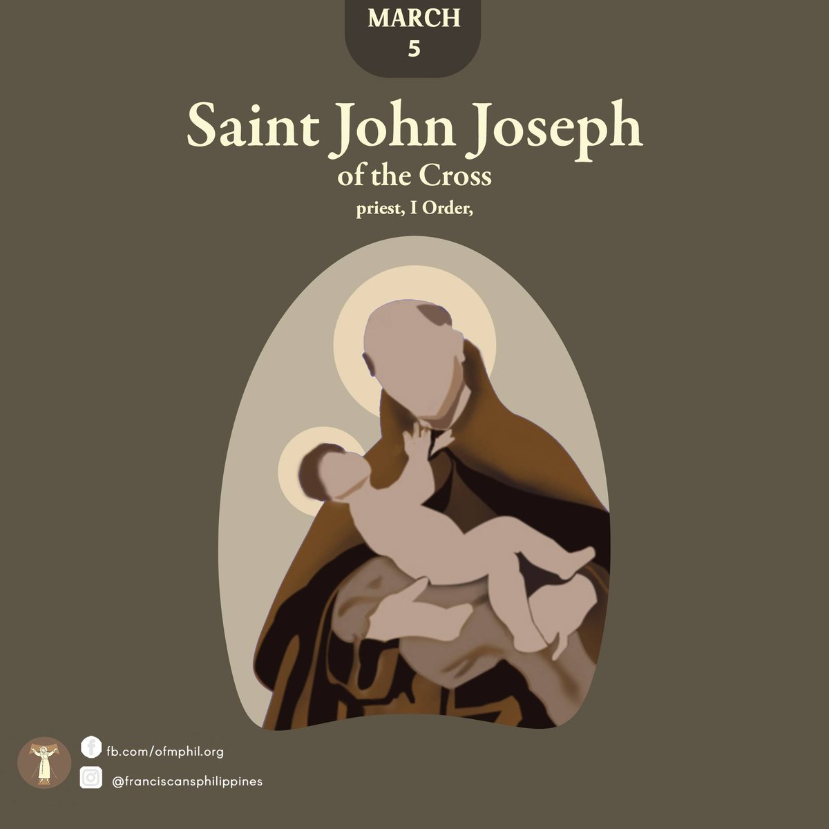 ofmphil's tweet image. FRANCISCAN SAINT OF THE DAY
St. John Joseph of the Cross, priest, I Order
pray for us | March 5th

DISCOVER YOUR VOCATION with the FRANCISCANS!
DISCERN, PRAY and JOURNEY with us!
Register here: forms.gle/bpojeHgCiaTGDw…

#OFM #FriarsMinor #FranciscansPH