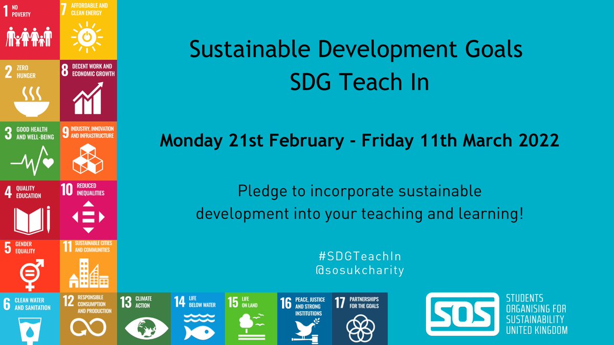 Sustainable Development Goals SDG Teach In, Monday 21st February - Friday 11th March 2022, Pledge to incorporate sustainable development into your teaching and learning! #SDGTeachIn