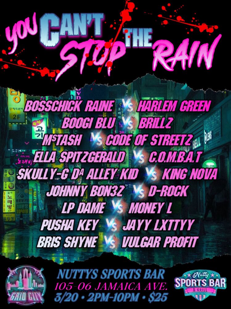 GRIDCITY_BL's tweet photo. ☔️ You Can’t Stop The Rain☔️
Going down 3/20‼️ @ Nutty Sports Bar & Grill $20 in advance $25 at door‼️ NO EXCEPTIONS‼️ 🔥🔥🔥 Battles, Food, Fun‼️ #GridCity #WhereItAllStarts #BossChickTV #Subscribe @BossChickRAINE @RBG_Renegade @HarlemGreen3 @RealSikh99 @mz_va_finest https://t.co/nhQN9uYgo0