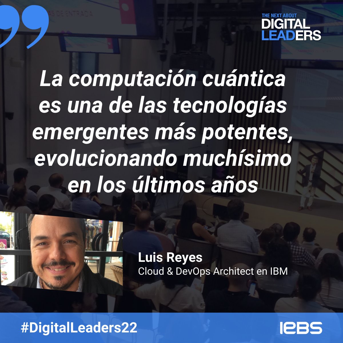 iebschool's tweet photo. ☑️ Luis Reyes, Cloud &amp; DevOps Architect en @IBM_ES

▶️ Vuelve a verle en https://t.co/NF1CfKYEuW

🔵 #DigitalLeaders22 | #IEBS https://t.co/tFkZGQIwD9