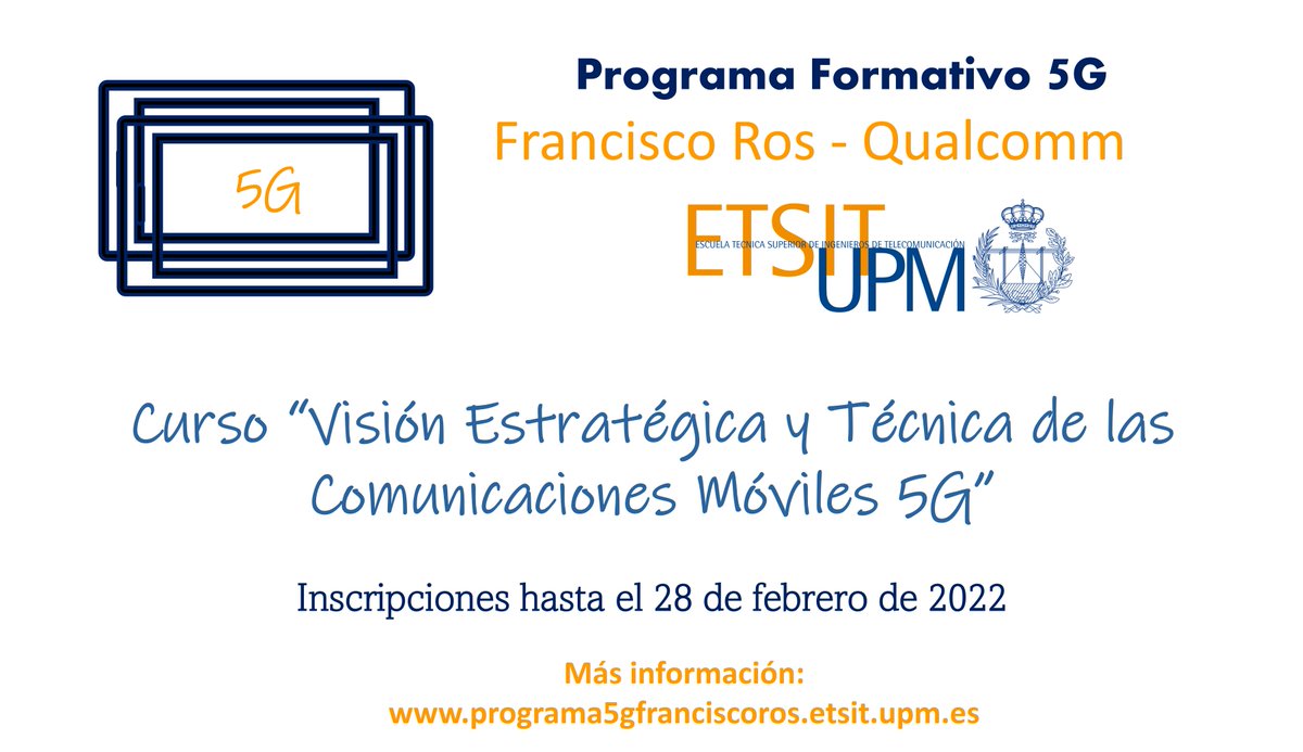 El próximo lunes finaliza el plazo de solicitudes del curso "Visión Estratégica y Técnica de las Comunicaciones Móviles 5G". +info en  short.upm.es/vdyps y en el correo: programa5gfranciscoros.etsit@upm.es