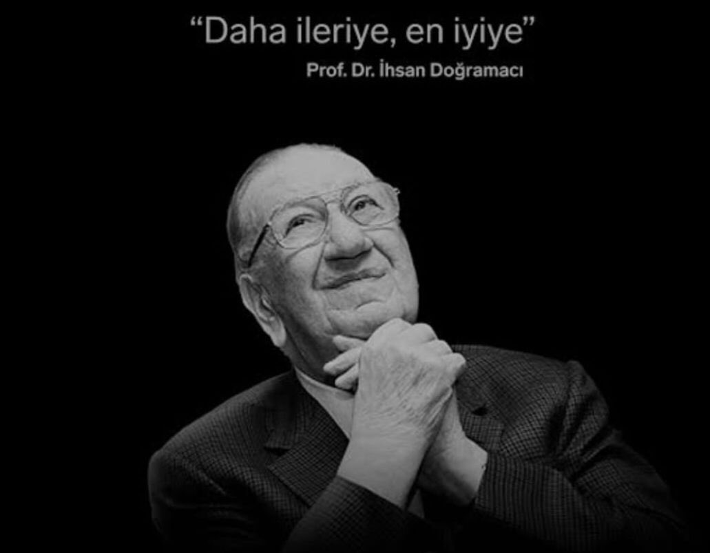 Üniversitemiz kurucu Rektörü Sayın Prof.Dr. İhsan Doğramacı hocamızı saygı ve rahmetle anıyoruz.