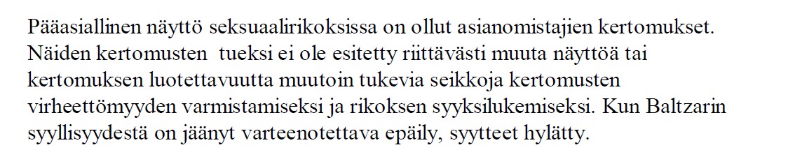 Käräjäoikeuden julkisen selosteen mukaan Baltzarin väitetyistä raiskauksista ei ollut riittävästi näyttöä.