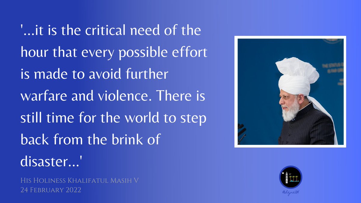 LajnaUK's tweet photo. Gentle, measured words of guidance from #HisHoliness Mirza Masroor Ahmad, Khalifatul Masih V at a time of international crisis.

#RussiaUkraineConflict  #Peace   #Islam #AhmadiyyaKhilafat https://t.co/ePKa6S67O8