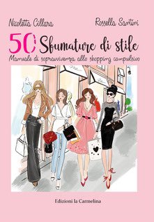 EdizioniF's tweet photo. 50 Sfumature stile. Manuale di sopravvivenza allo shopping compulsivo di Nicoletta Cillara, Rossella Santini
Manuale di #moda di due #stile coach di tendenza. https://t.co/77tvf9QqC3