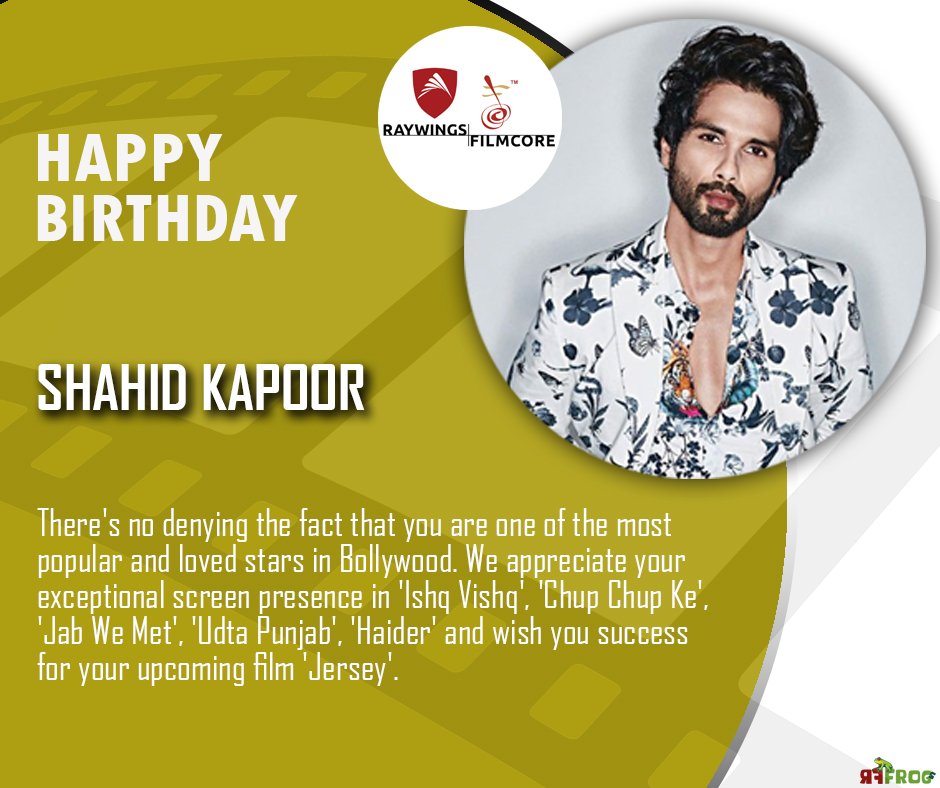 Birthday wishes to #ShahidKapoor. There's no denying that you are the most #popular & loved stars in #Bollywood. We appreciate your exceptional screen presence in #ChupChupKe, #JabWeMet, #UdtaPunjab, #Haider & wish you success for your upcoming #film #Jersey.
#raywingsfilmcore